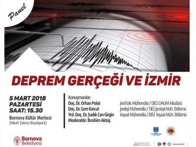 <BR>"DEPREM GERÇEĞİ VE İZMİR" PANELİ05 MART 2018