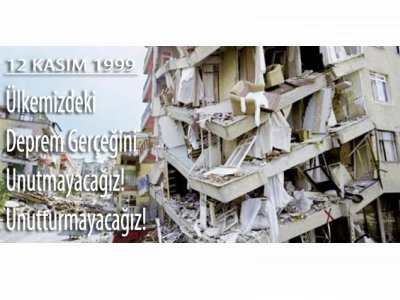 12 KASIM 1999 DÜZCE DEPREMİNİN 19 YILDÖNÜMÜ