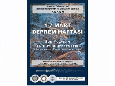 17 MART DEPREM HAFTASI KAPSAMINDA "SON YÜZYILIN EN BÜYÜK DEPREMLERİ" KONULU POSTER SUNUMLARI VE ETKİNLİKLER