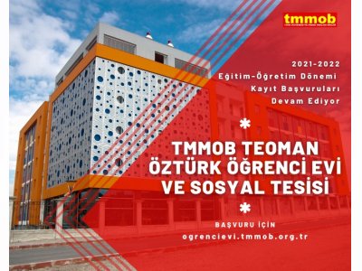 <BR><BR>TMMOB TEOMAN ÖZTÜRK ÖĞRENCİ EVİ VE SOSYAL TESİSİ KAYIT BAŞVURULARI DEVAM EDİYOR