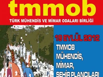 TMMOB: MESLEĞİMİZE HALKIMIZA ÜLKEMİZE SAHİP ÇIKMAK İÇİN 19 EYLÜL&#8217;DE SÖZÜMÜZÜ SÖYLEYECEĞİZ