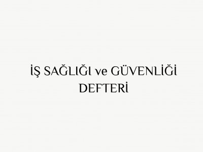 İŞ SAĞLIĞI VE GÜVENLİĞİ DEFTERİ BASILDI