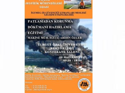 <BR>PATLAMADAN KORUNMA DÖKÜMANI HAZIRLAMA EĞİTİMİ
20 HAZİRAN 2015 ANKARA