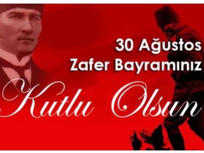<BR>30 AĞUSTOS ZAFERİNİN 93 YILI
ZAFER BAYRAMINI KUTLUYORUZ