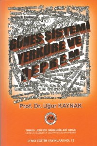 GÜNEŞ SİSTEMİ YERKÜRE VE DEPREM EĞİTİM YAYINLARI NO: 13